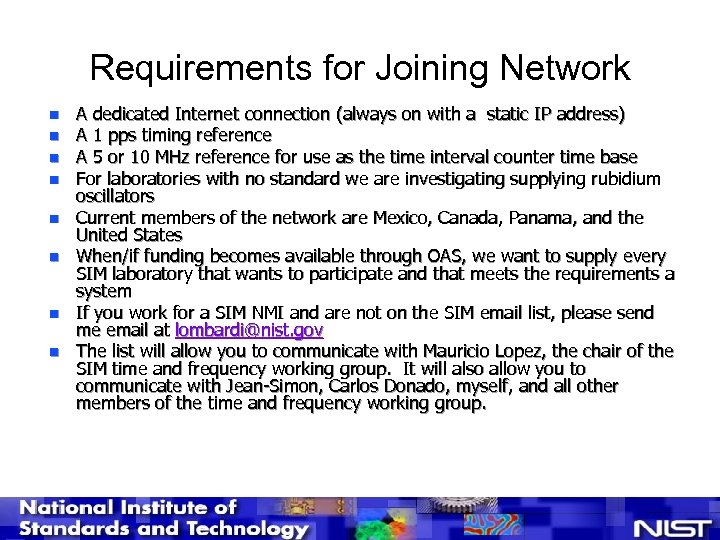 Requirements for Joining Network n n n n A dedicated Internet connection (always on