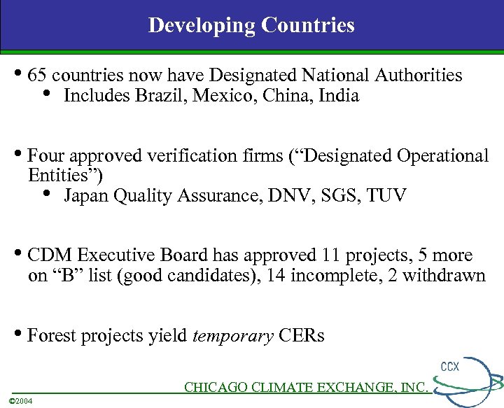 Developing Countries • 65 countries now have Designated National Authorities • Includes Brazil, Mexico,