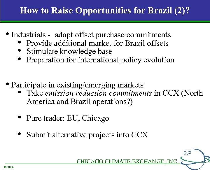 How to Raise Opportunities for Brazil (2)? • Industrials - adopt offset purchase commitments