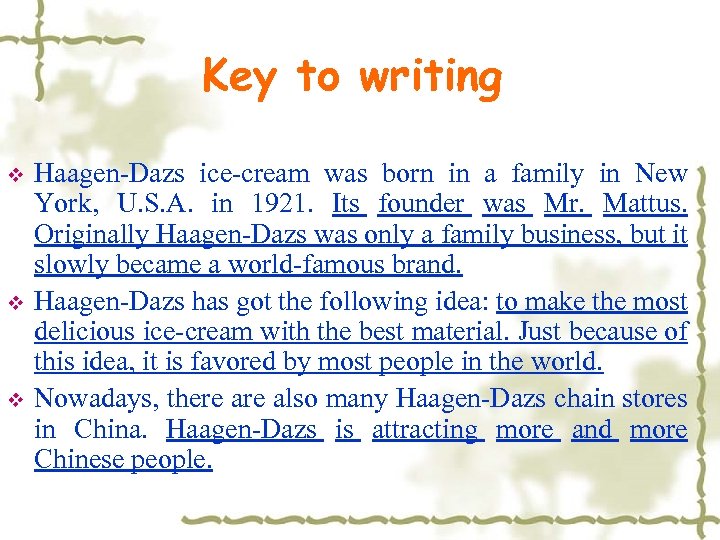 Key to writing 　　 v v v Haagen-Dazs ice-cream was born in a family