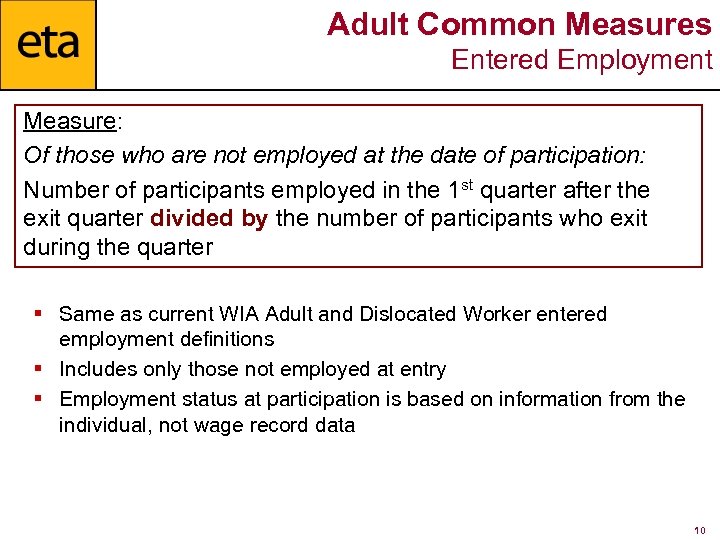 Adult Common Measures Entered Employment Measure: Of those who are not employed at the