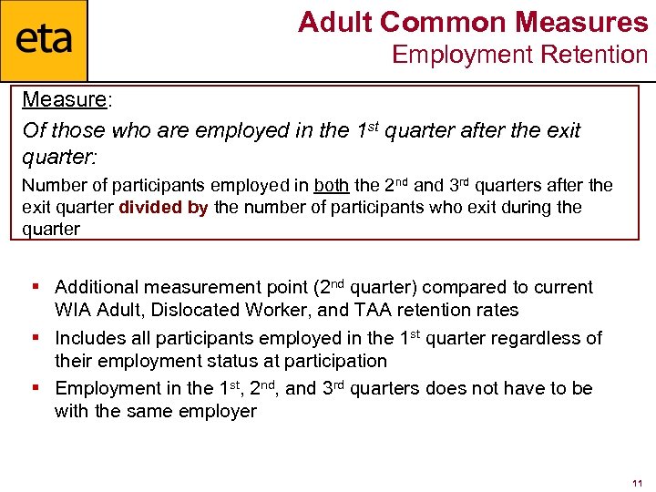 Adult Common Measures Employment Retention Measure: Of those who are employed in the 1