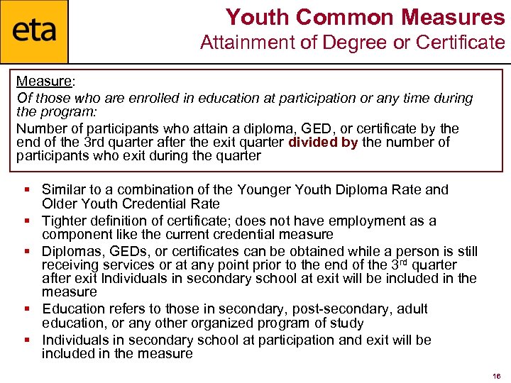 Youth Common Measures Attainment of Degree or Certificate Measure: Of those who are enrolled