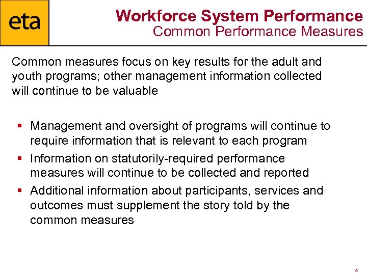 Workforce System Performance Common Performance Measures Common measures focus on key results for the