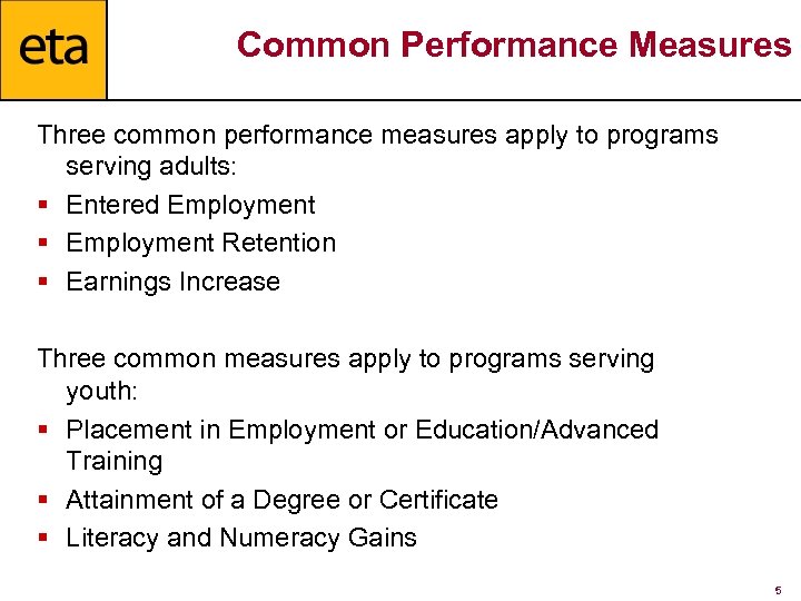Common Performance Measures Three common performance measures apply to programs serving adults: § Entered