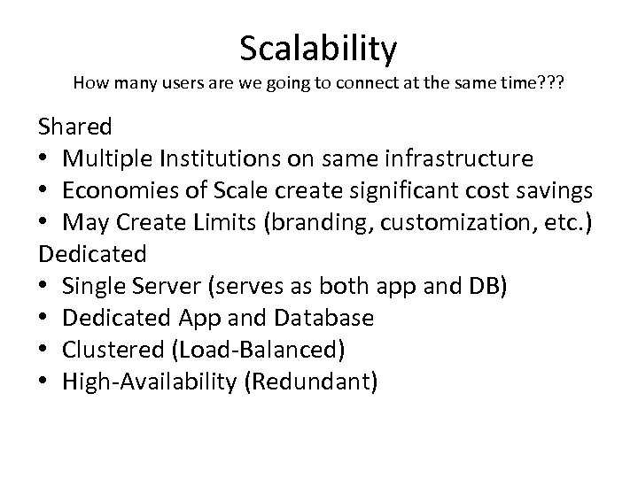 Scalability How many users are we going to connect at the same time? ?