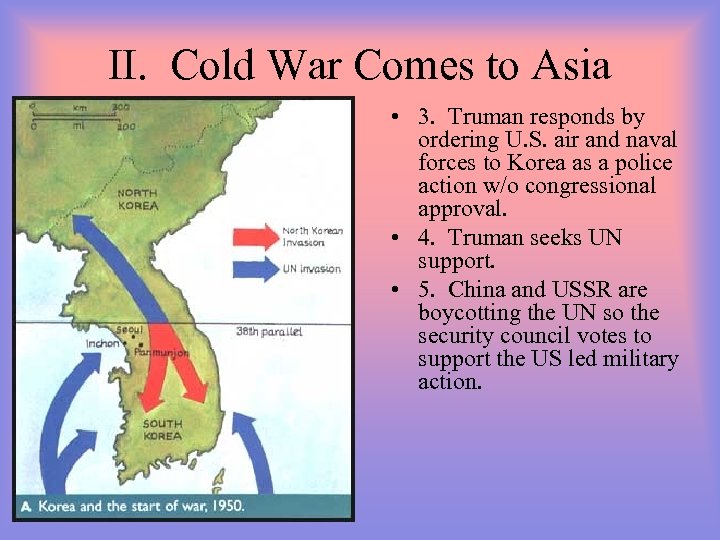 II. Cold War Comes to Asia • 3. Truman responds by ordering U. S.