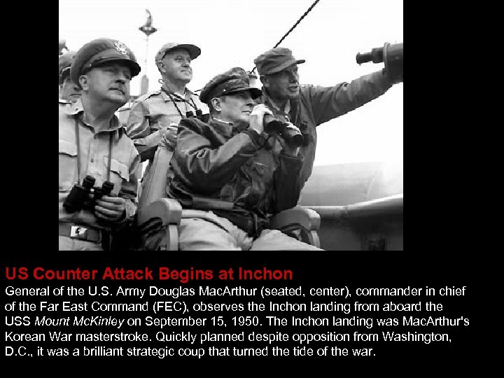 US Counter Attack Begins at Inchon General of the U. S. Army Douglas Mac.