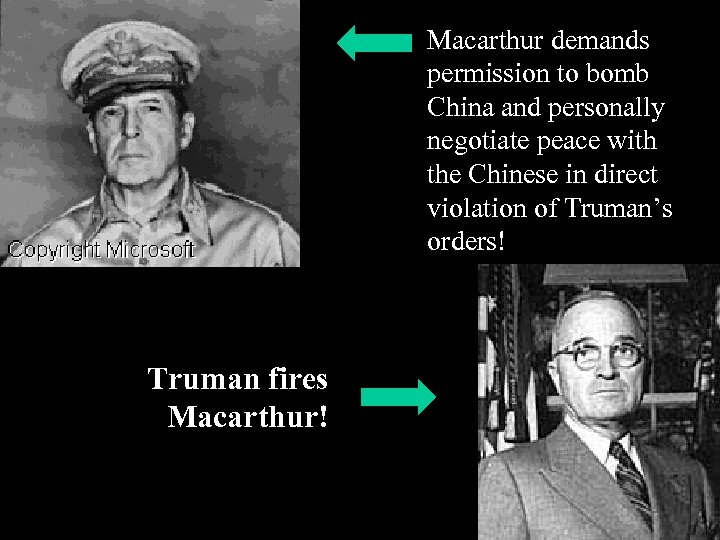 Macarthur demands permission to bomb China and personally negotiate peace with the Chinese in