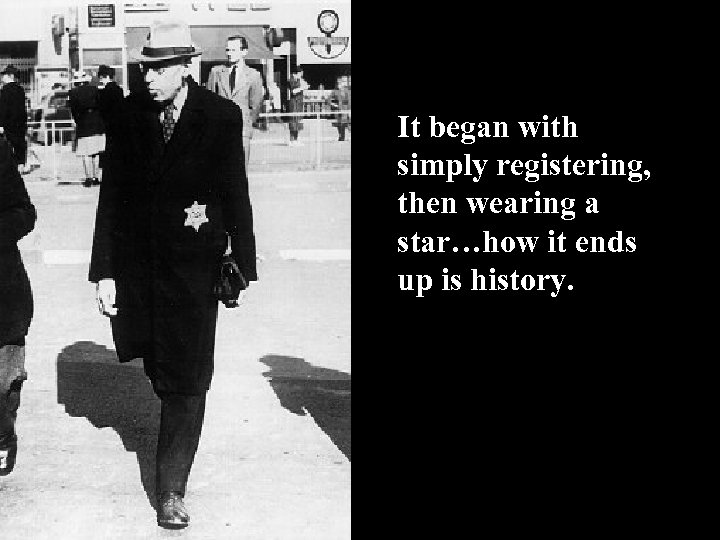 It began with simply registering, then wearing a star…how it ends up is history.