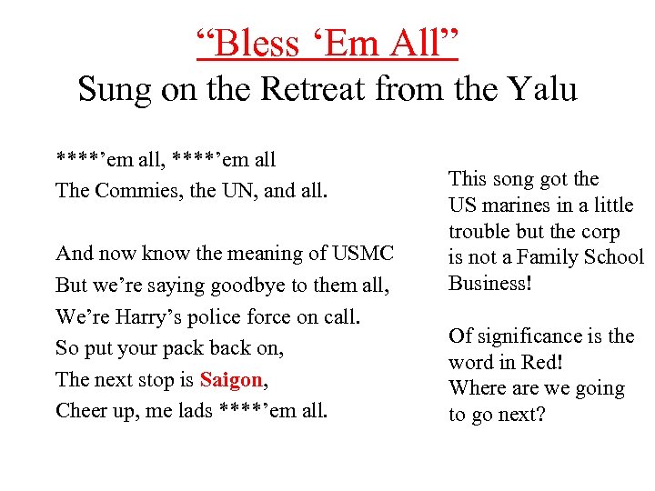 “Bless ‘Em All” Sung on the Retreat from the Yalu ****’em all, ****’em all