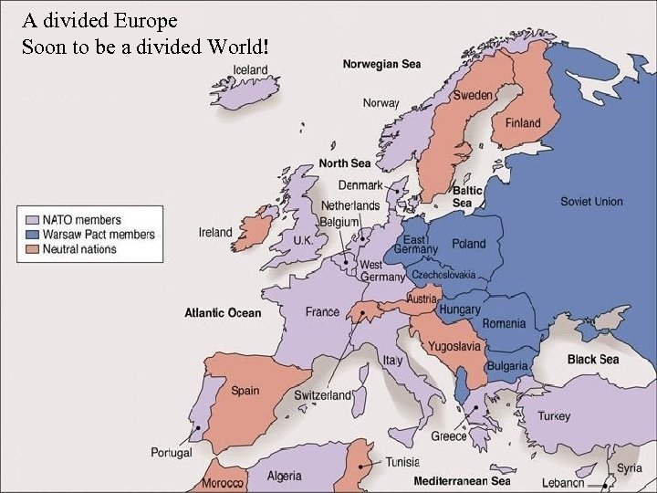 A divided Europe Soon to be a divided World! 