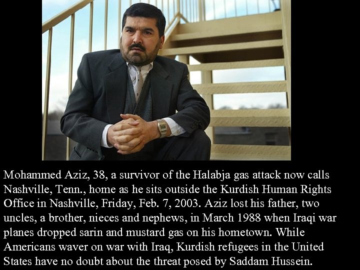 Mohammed Aziz, 38, a survivor of the Halabja gas attack now calls Nashville, Tenn.