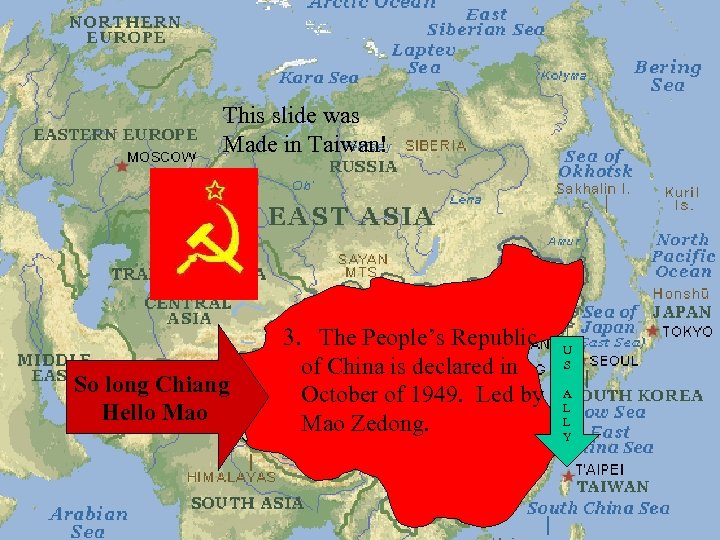 This slide was Made in Taiwan! So long Chiang Hello Mao 3. The People’s