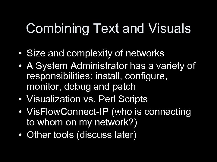 Combining Text and Visuals • Size and complexity of networks • A System Administrator