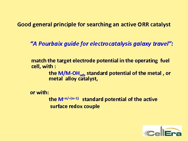 Good general principle for searching an active ORR catalyst “A Pourbaix guide for electrocatalysis