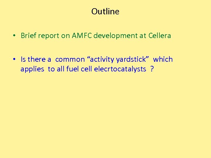 Outline • Brief report on AMFC development at Cellera • Is there a common