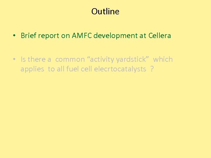 Outline • Brief report on AMFC development at Cellera • Is there a common