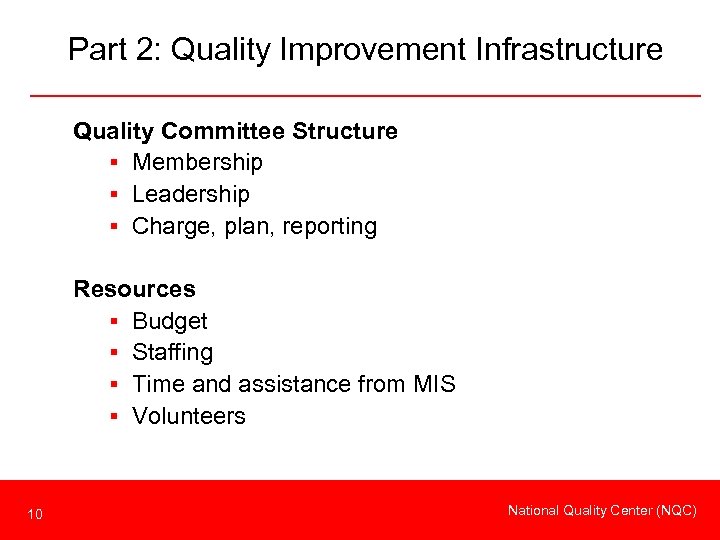 Part 2: Quality Improvement Infrastructure Quality Committee Structure § Membership § Leadership § Charge,