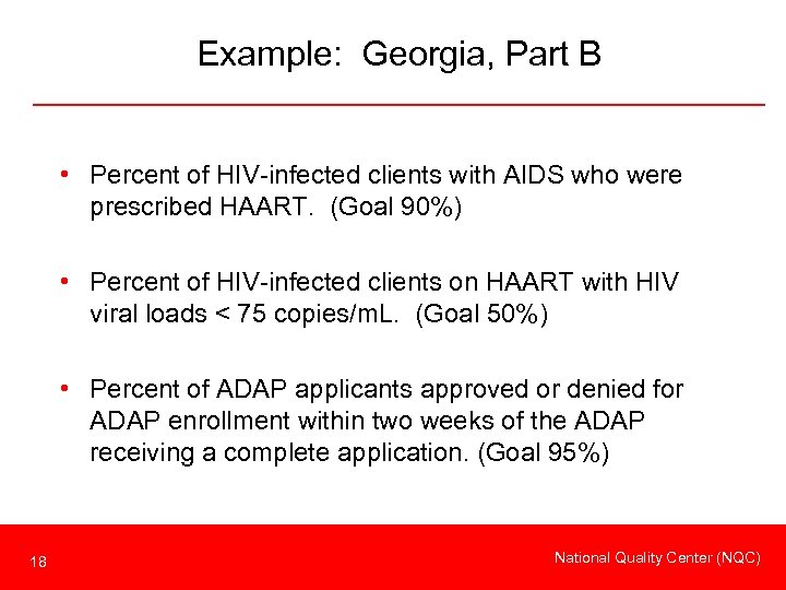 Example: Georgia, Part B • Percent of HIV-infected clients with AIDS who were prescribed