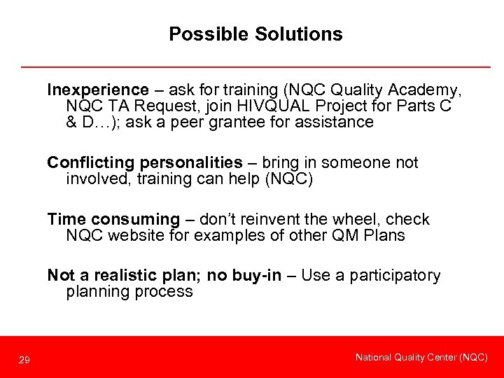 Possible Solutions Inexperience – ask for training (NQC Quality Academy, NQC TA Request, join