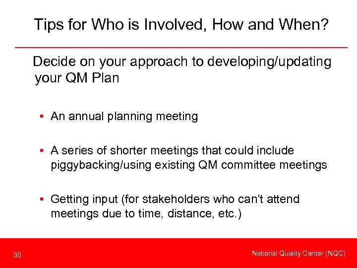 Tips for Who is Involved, How and When? Decide on your approach to developing/updating