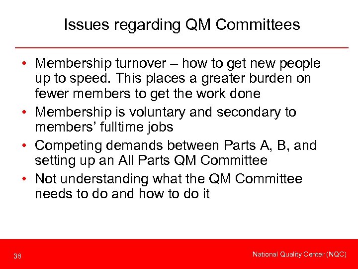 Issues regarding QM Committees • Membership turnover – how to get new people up