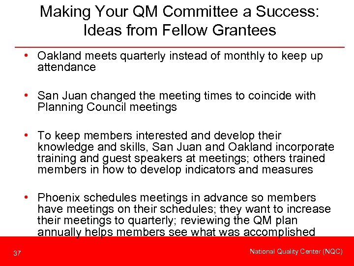 Making Your QM Committee a Success: Ideas from Fellow Grantees • Oakland meets quarterly