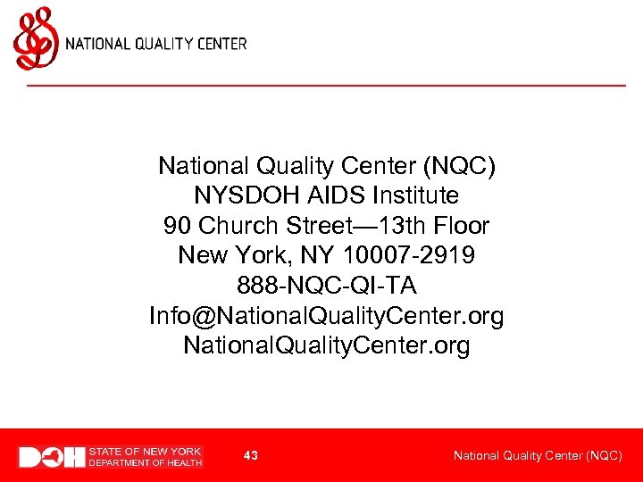 National Quality Center (NQC) NYSDOH AIDS Institute 90 Church Street— 13 th Floor New