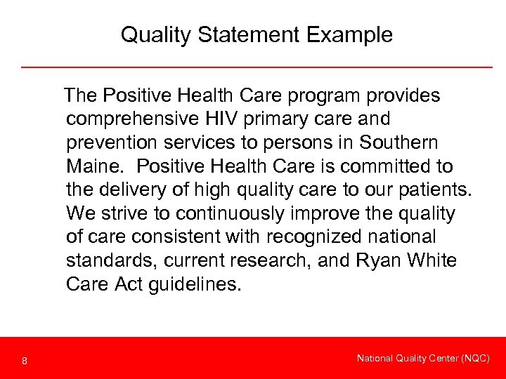 Quality Statement Example The Positive Health Care program provides comprehensive HIV primary care and