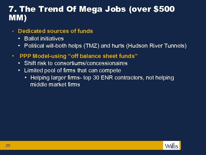 7. The Trend Of Mega Jobs (over $500 MM) • Dedicated sources of funds