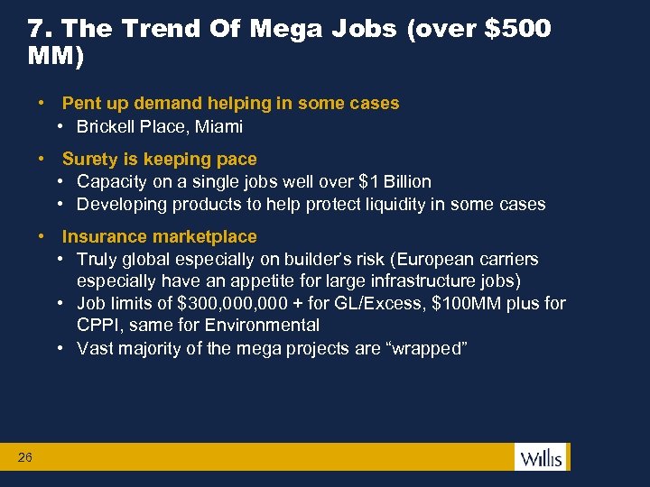 7. The Trend Of Mega Jobs (over $500 MM) • Pent up demand helping