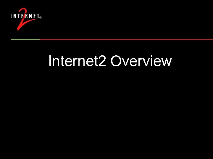 Internet 2 Overview 
