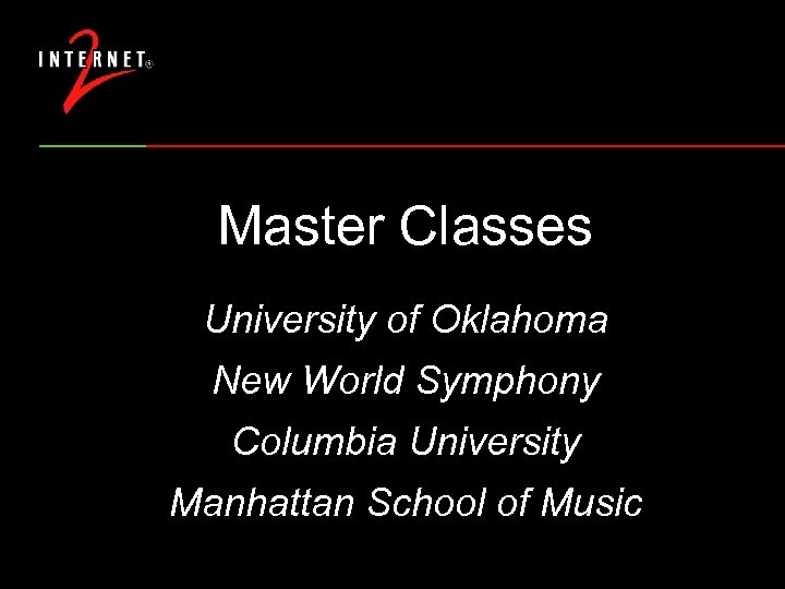 Master Classes University of Oklahoma New World Symphony Columbia University Manhattan School of Music
