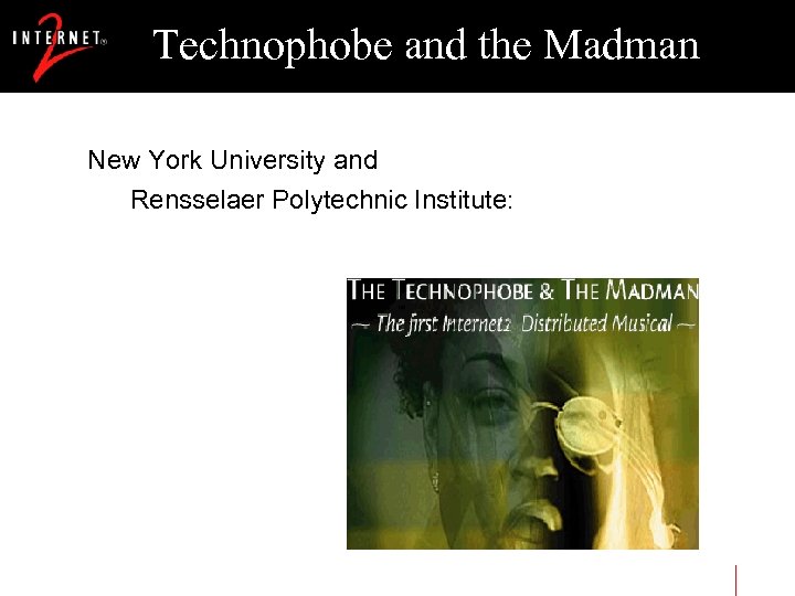 Technophobe and the Madman New York University and Rensselaer Polytechnic Institute: 