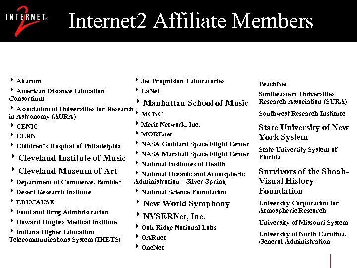 Internet 2 Affiliate Members 8 Altarum 8 Jet Propulsion Laboratories 8 American Distance Education