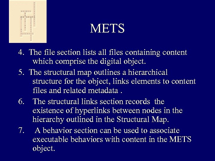 METS 4. The file section lists all files containing content which comprise the digital