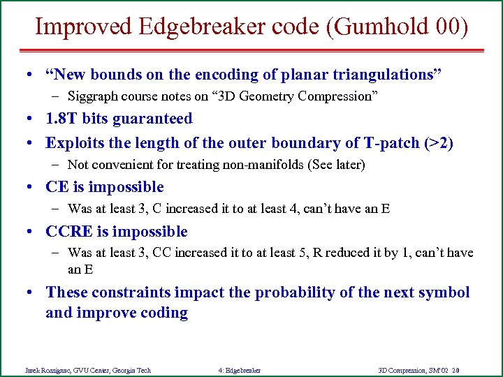 Second Generation Geometry Compression Edgebreaker Is Fast Simple