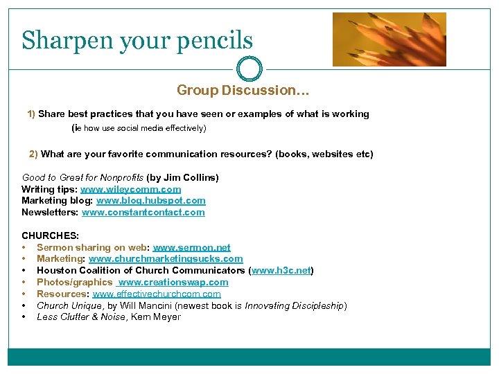 Sharpen your pencils Group Discussion… 1) Share best practices that you have seen or