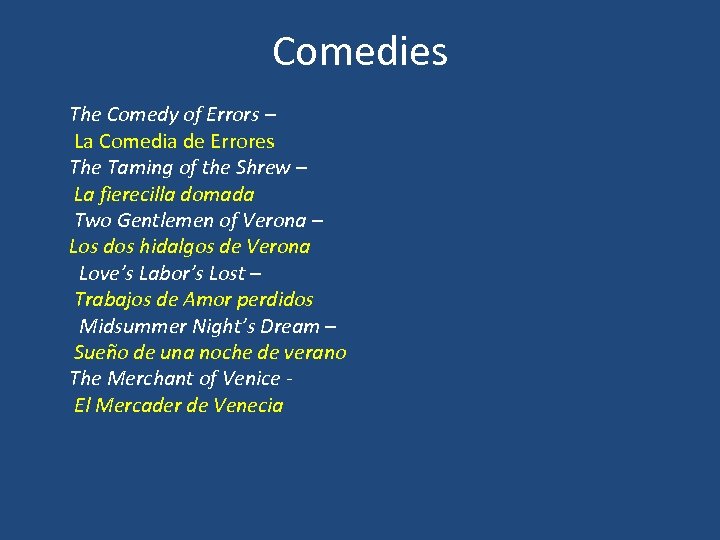 Comedies The Comedy of Errors – La Comedia de Errores The Taming of the