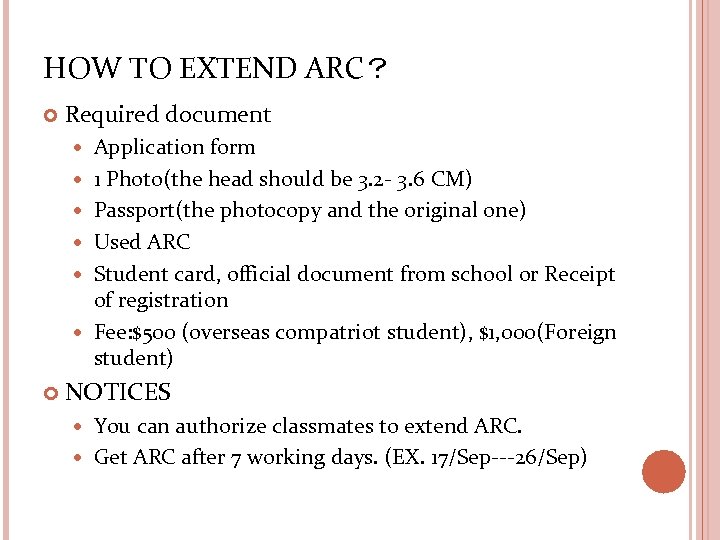 HOW TO EXTEND ARC？ Required document Application form 1 Photo(the head should be 3.