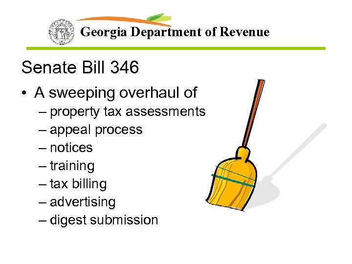 Georgia Department of Revenue Senate Bill 346 • A sweeping overhaul of – property