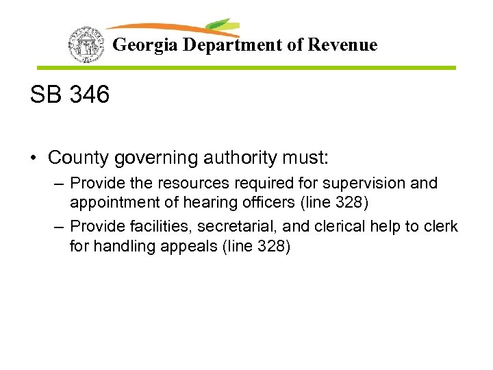 Georgia Department of Revenue SB 346 • County governing authority must: – Provide the