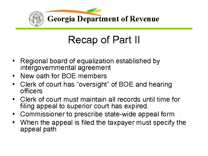 Georgia Department of Revenue Recap of Part II • Regional board of equalization established