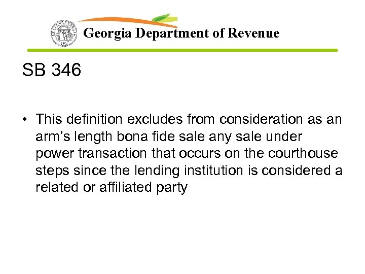 Georgia Department of Revenue SB 346 • This definition excludes from consideration as an