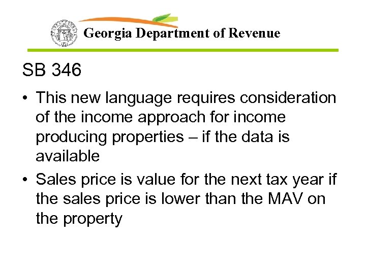 Georgia Department of Revenue SB 346 • This new language requires consideration of the