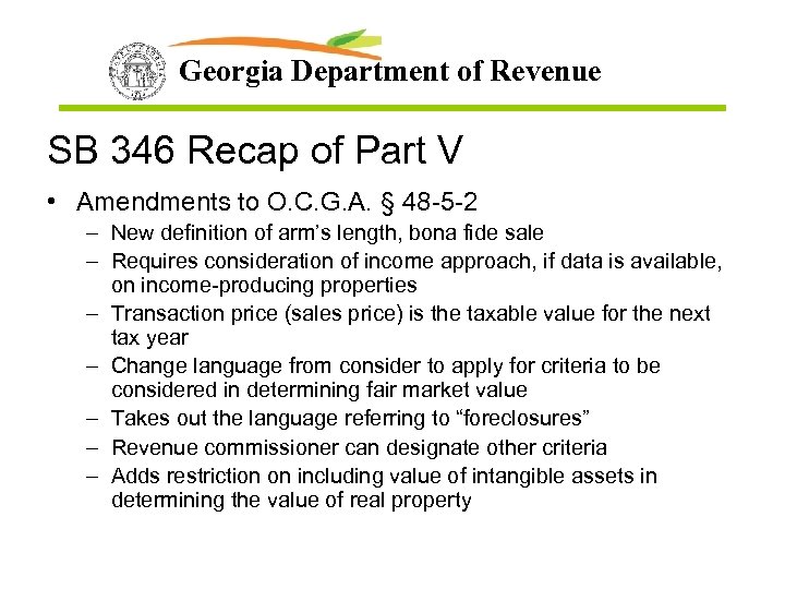 Georgia Department of Revenue SB 346 Recap of Part V • Amendments to O.