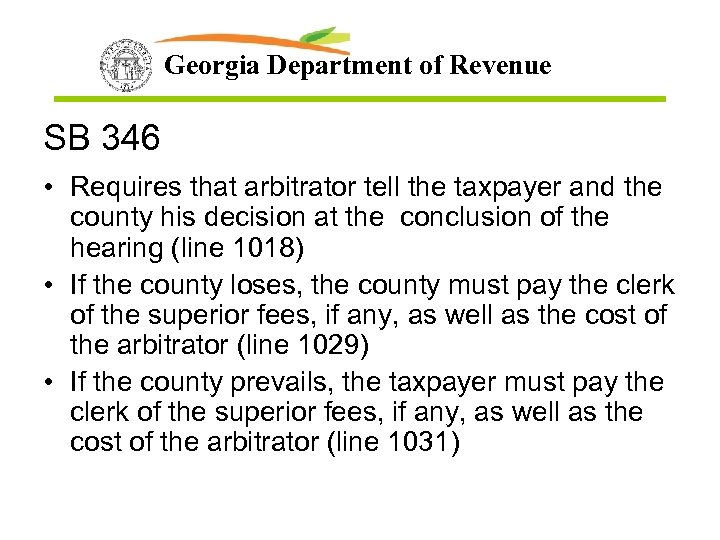 Georgia Department of Revenue SB 346 • Requires that arbitrator tell the taxpayer and