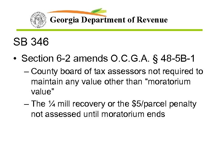 Georgia Department of Revenue SB 346 • Section 6 -2 amends O. C. G.