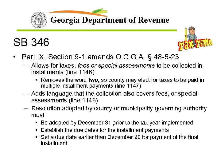 Georgia Department of Revenue SB 346 • Part IX, Section 9 -1 amends O.